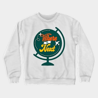 Where to Next Crewneck Sweatshirt